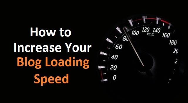 How to Increase Your Blog Loading Speed